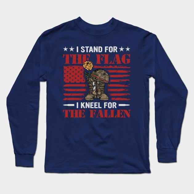 I Stand for the Flag Kneel for the Fallen Long Sleeve T-Shirt by Mystik Media LLC